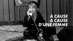 A cause, à cause d'une femme