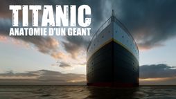 Titanic : anatomie d'un géant