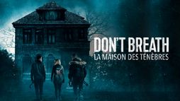 Don't breathe : la maison des ténèbres