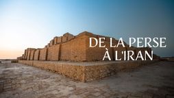 De la Perse à l'Iran : 3 000 ans de civilisations