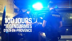 100 jours avec les gendarmes d'Aix-en-Provence