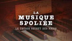 La musique spoliée : Le trésor secret des nazis
