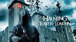 The Haunting of the Tower of London