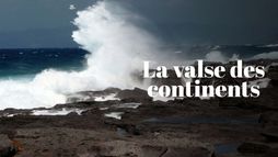La valse des continents