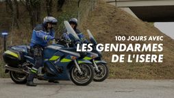 100 jours avec les gendarmes de l'Isère - Part 1