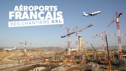 Aéroports français : des chantiers XXL