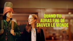 Quand tu auras fini de sauver le monde