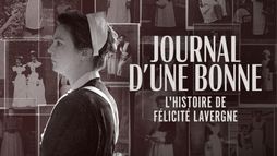 Journal d'une bonne : l'histoire de Félicité Lavergne