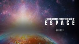 Les nouvelles frontières de l'espace - Saison 5