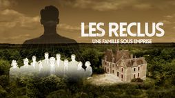 Les reclus, une famille sous emprise - Saison 1