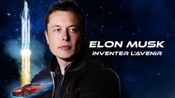 Elon Musk : Inventer l'avenir