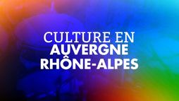 Culture en Auvergne-Rhône-Alpes