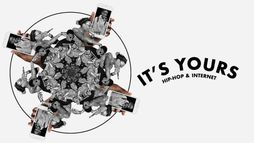 It's Yours : Hip-Hop & Internet