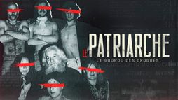 Le Patriarche, le gourou des drogués
