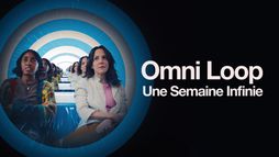 Omni Loop : Une semaine infinie