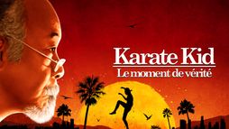Karaté Kid, le moment de vérité