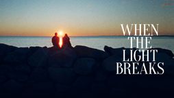When the Light Breaks