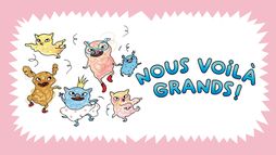 Nous voilà grands !