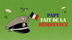 Papy fait de la Résistance