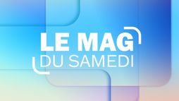 Le mag du samedi
