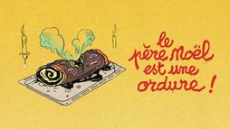 Le Père Noël est une ordure