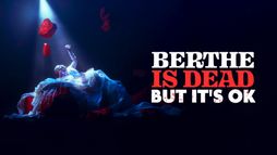 Berthe is Dead but it's OK