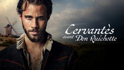 Cervantès avant Don Quichotte