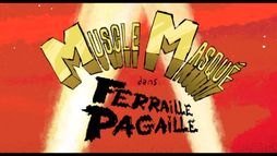 Muscle masqué dans : ferraille pagaille