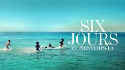 Six jours, ce printemps-là