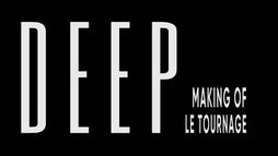 Deep - bonus le tournage