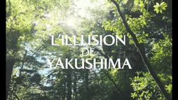 Bande-annonce : L'Illusion de Yakushima