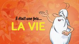 Il était une fois... la vie