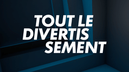 Tout le divertissement