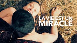 La vie est un miracle