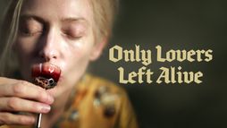 Only Lovers Left Alive