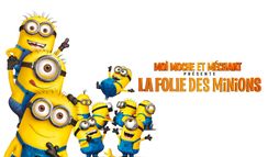 Moi, moche et méchant présente : la folie des Minions