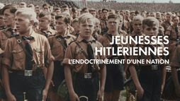 Jeunesses hitlériennes, l'endoctrinement d'une nation