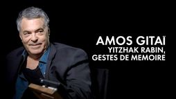 Amos Gitaï : Yitzhak Rabin gestes de mémoire