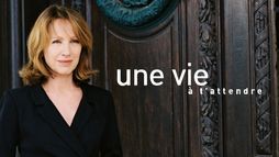 Une vie à t'attendre