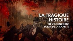 La tragique histoire de l'incendie du Bazar de la Charité