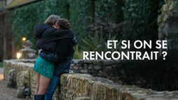 Et si on se rencontrait ?