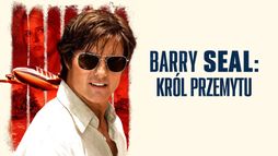 Barry Seal: Król przemytu