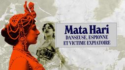 Mata Hari : Danseuse, espionne et victime expiatoire