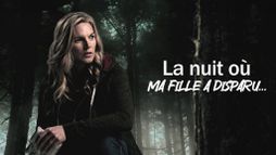 La nuit où ma fille a disparu...