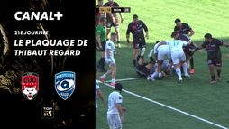Le plaquage offensif de Thibaut Regard contre Montpellier