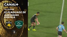 Le plaquage offensif de Alexandre Kuntelia contre Pau