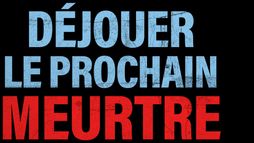 Déjouer le prochain meurtre