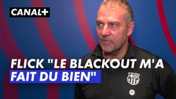 Flick "Le blackout m'a fait du bien"