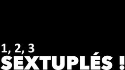 1, 2, 3  sextuplés !