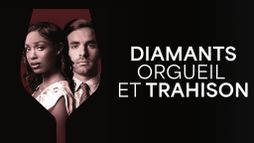 Diamants, orgueil et trahison